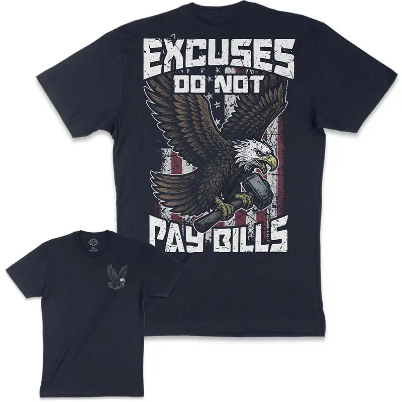 Excuses Don't Pay Bills Tee 1